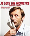 Stéphane Custers dans Je suis un monstre (comme tout le monde) - Théâtre de Dix Heures