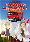 Y a pas le feu au standard - Café Théâtre Les Minimes