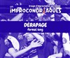 Dérapage - Long form Improvisé - Le Kibélé