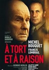 A tort et à raison - Théâtre de Puteaux