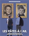 Les pâtes à l'ail - Théâtre Comédie Odéon