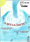 A qui la faute - Théâtre Divadlo