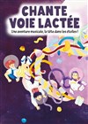 Chante voie lactée - Comédie Nation