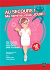 Au secours ! Ma femme veut jouir ! - Salle festive Nantes Nord