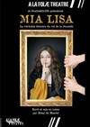 Mia Lisa - À La Folie Théâtre - Grande Salle