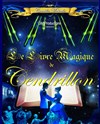 Le livre magique de Cendrillon - Salle des fêtes - Bout du Pont de Larn