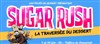 Sugar Rush, la traversée du dessert - Théâtre du Gouvernail