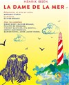 La Dame de la mer - Théâtre du Nord Ouest