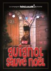 Guignol sauve Noël ! - Théâtre la Maison de Guignol