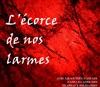 L'écorce de nos larmes - Le Vent Se Lève !