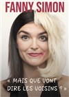 Fanny Simon dans Mais que vont dire les voisins ? - Le petit Theatre de Valbonne