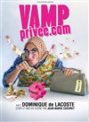 Dominique de Lacoste dans Vamp Privée.com - Casino Théâtre Barrière