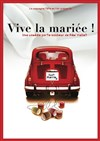 Vive la mariée ! - Théâtre de Poche Graslin