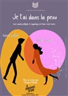 Je t'ai dans la peau - Café Théâtre du Têtard