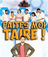 Faites moi taire - Théâtre On Stage