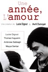 Une année, l'amour - Théâtre Essaion