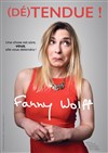 Fanny Wolff dans (Dé)tendue ! - Comédie de Rennes