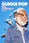 Guigui Pop dans Full contact - Spotlight