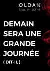 Demain sera une grande journée (dit-il) - Au Chapeau Rouge