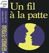 Un fil à la patte - Théâtre de l'Eau Vive