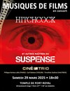 Concert du Ciné-Trio n° 66 : Hitchcock et autres maîtres du suspense - Temple de Port Royal