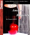 Les amours blanches - Théâtre de Ménilmontant - Salle Guy Rétoré