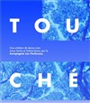 Touché - Théâtre La Croisée des Chemins - Salle Paris-Belleville