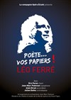 Léo Ferré, poètes vos papiers ! - Théâtre du Blanc Mesnil