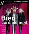 Bien cordialement - Théâtre du Temps