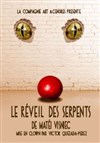 Le réveil des Serpents - Théâtre des Barriques