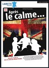 Après le calme - Laurette Théâtre Avignon - Petite salle