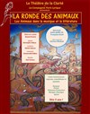 La ronde des animaux - Théâtre de la Clarté