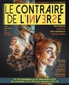 Le Contraire de l'inverse - Théo Théâtre - Salle Théo