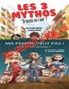 Ma femme veut pas et Les 3 mythos - Le Phare