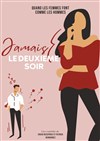 Jamais le deuxième soir - Le Coup de Théâtre 