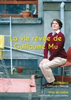 La vie rêvée de Guillaume Mu - Espace Beaujon