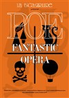 Poe Fantastic Opéra - La Cour des Prés 