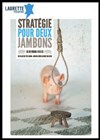 Stratégie pour deux jambons l Paris - Laurette Théâtre