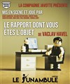 Le Rapport dont vous êtes l'objet - Le Funambule Montmartre