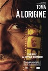 Toma dans A L'Origine - La Divine Comédie - Salle 1