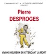 Vivons heureux en attendant la mort - Théâtre l'impertinent