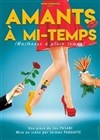 Amants à mi-temps - La Comédie de Metz