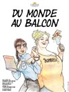 Du monde au balcon - Alambic Comédie