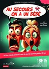 Au secours on a un bébé ! - La Boite à Rire