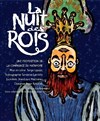 La Nuit des Rois - Théâtre de l'Epée de Bois - Cartoucherie