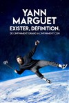 Yann Marguet dans Exister, définition - Théâtre Sébastopol