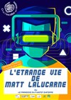 L'étrange vie de Matt Lalucarne - Château de Morin