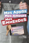 Mes applis, mes amours, mes emmerdes - La Comédie des Suds