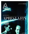 Après La Fin - Antibéa Théâtre