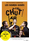 Les Sourds-Doués : Chut ! - Théâtre de l'Atelier